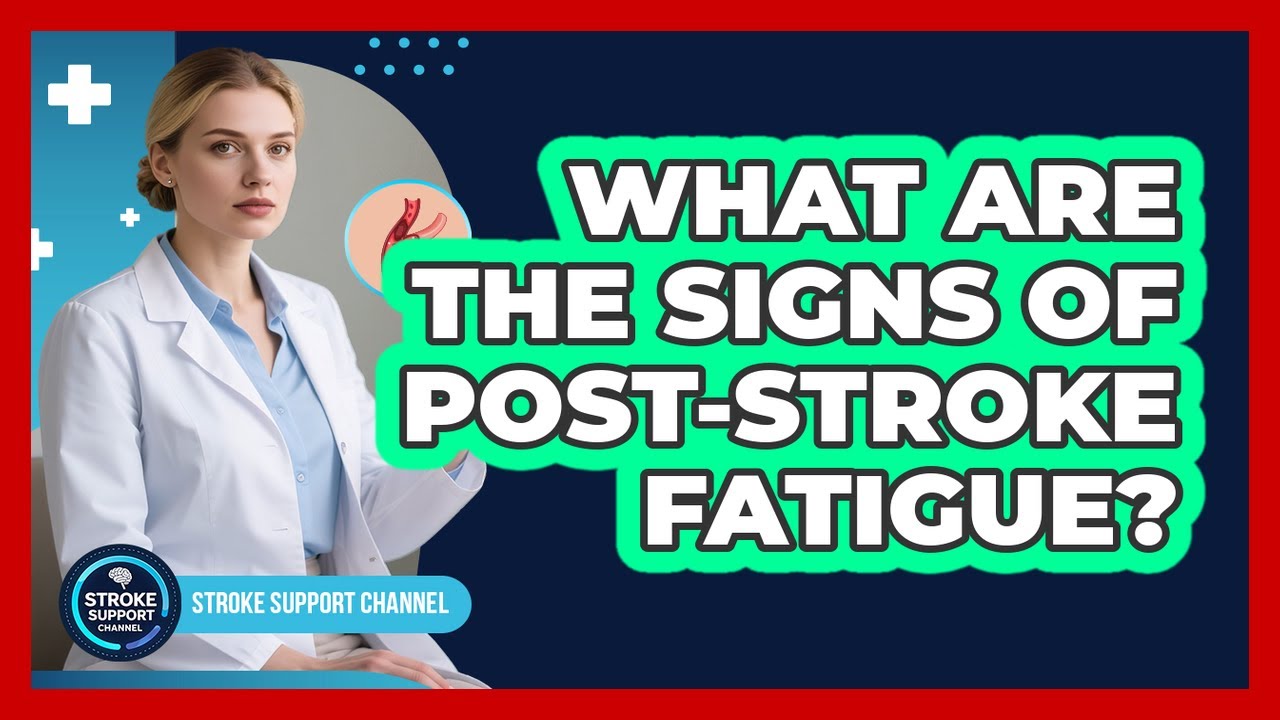 What Are The Signs Of Post-Stroke Fatigue?