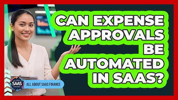 Can Expense Approvals Be Automated In SaaS?