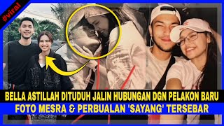 BELLA ASTILLAH DITUDUH Jalin Hubungan CINTA Dgn Pelakon MUAZ, Panggil Sayang, FOTO MESRA Tersebar..