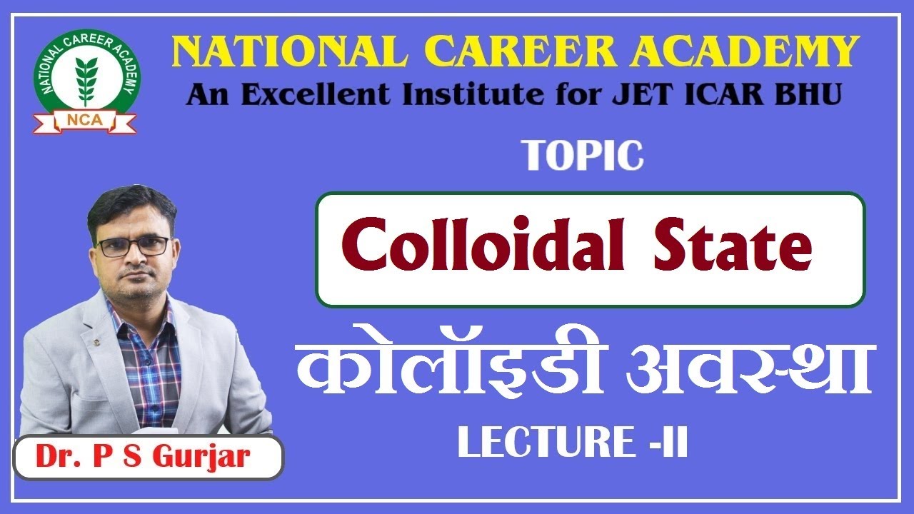 CHEMISTRY BY DR PRITAM SINGH GURJAR COLLOIDAL STATE PART-II FOR  JET ICAR BHU NEET