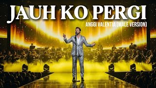 Jauh Ko Pergi  Anggi Valentia male Version  Epic Ethnic Orchestra Cover Paling Termegah