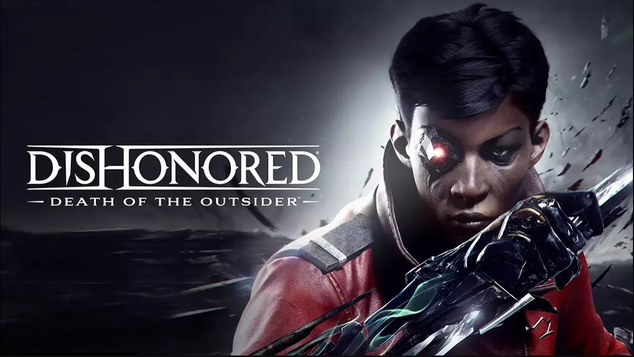 Прохождение Dishonored : Death of the Outsider [DLC]