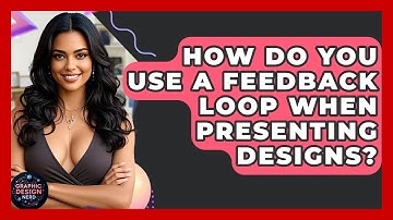 How Do You Use A Feedback Loop When Presenting Designs? - Graphic Design Nerd