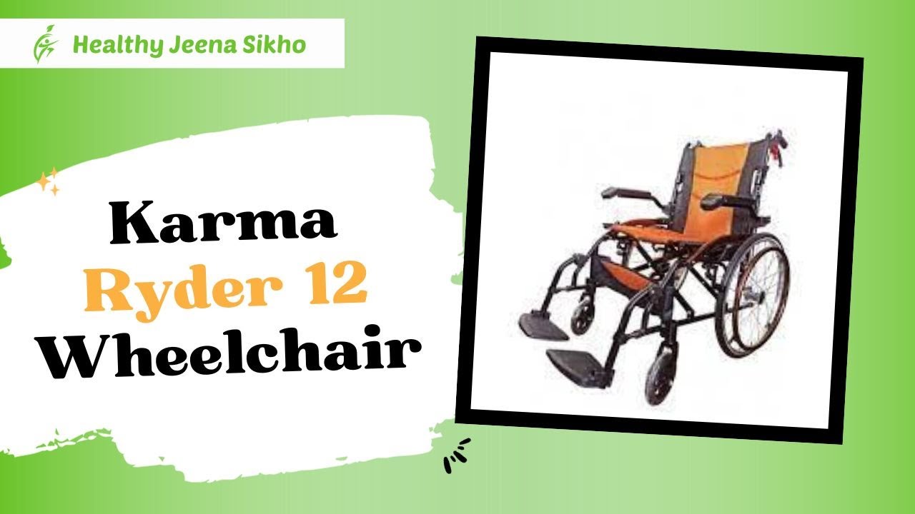 Karma Ryder 12 Foldable Wheelchair in Delhi | Healthy Jeena Sikho | Call 9876978488