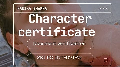 SBI PO|| 2 CHARACTER CERTIFICATE|| DOCUMENT VERIFICATION||