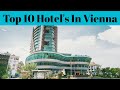 Top 10 best luxurious hotels and resort in vienna  advotis4u