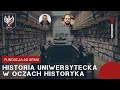 Historia uniwersytecka w oczach historyka