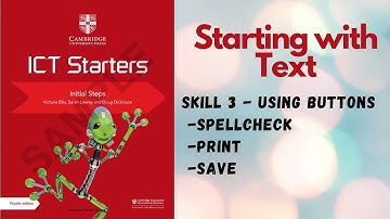 Skill 3 - Using Buttons PRINT SPELLCHECK & SAVE  - Starting with Text ICT Starters Initial Steps