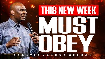 THIS NEW WEEK MUST OBEY | POWERFUL MORNING PRAYER | APOSTLE JOSHUA SELMAN
