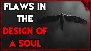 Flaws In The Design Of A Soul