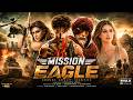 MISSION EAGLE Full Movie | Tiger Shroff, Amitabh Bachchan, Kriti | New Hindi Action Blockbuster 2026