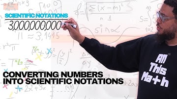 Key To Converting Numbers Into Scientific Notations | All This Math