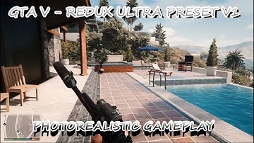 GTA V REDUX MOD - ultra preset V1 photorealistic gameplay !!
