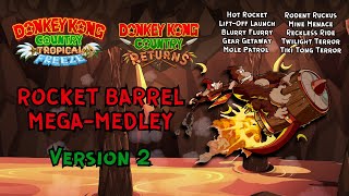 Donkey Kong Country Returns / Tropical Freeze - Rocket Barrel Mega-Medley Version 2