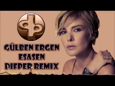 Gülben Ergen - Esasen Remix by Difper