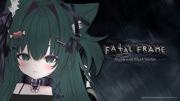 【Fatal Frame : Maiden Of Black Waters】🤍 Nee~ I