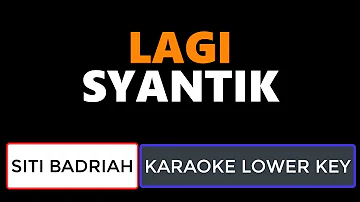 Siti Badriah - Lagi Syantik (Karaoke Lower Key)