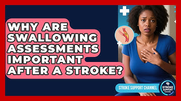 Why Are Swallowing Assessments Important After A Stroke? - Stroke Support Channel