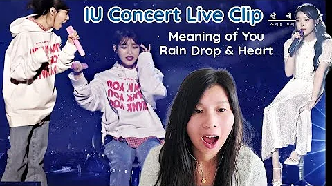Reaction to IU 너의 의미 (Meaning of You) and Rain-Drop and Heart (마음) Concert Live Clip - AMAZING 💖