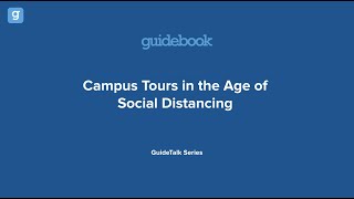 GuideTalk: Campus Tours in the Age of Social Distancing