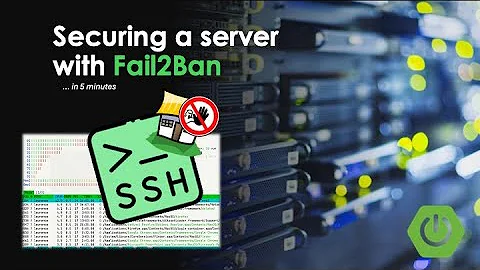 Securing a server with FAIL2BAN (Ubuntu + SSH)
