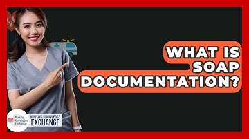 What Is SOAP Documentation? - Nursing Knowledge Exchange