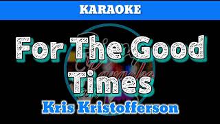 Video thumbnail of "For The Good Times by Kris Kristofferson (Karaoke : Male Key)"