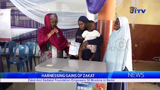 Zakat And Sadakat Foundation Empowers 50 Muslims In Benin