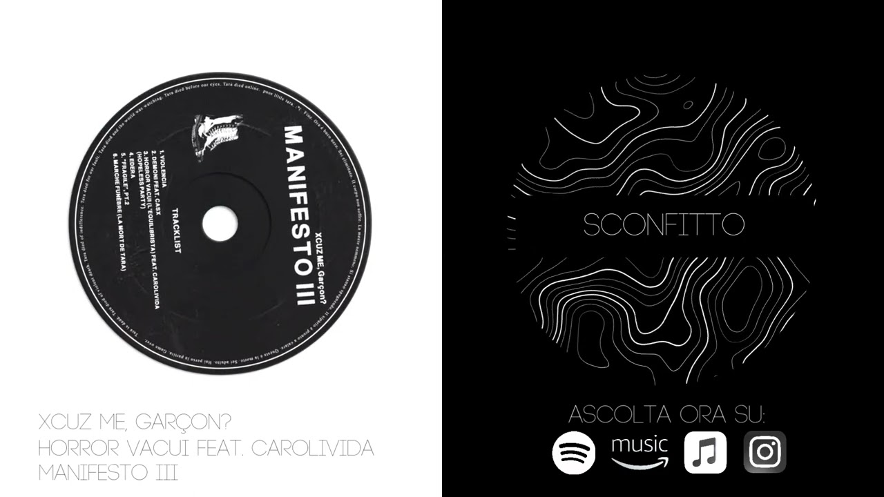 Guarda XCUZ ME, Garçon? // Horror Vacui (L'Equilibrista) (feat. carolivida - Hopeless Party) (Lyrics Video) su YouTube Guarda XCUZ ME, Garçon? // Horror Vacui (L'Equilibrista) (feat. carolivida - Hopeless Party) (Lyrics Video) su YouTube