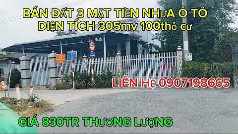 Bán đất 3 mặt tiền đường nhựa LH 0907198665 diện tích 305m 100thỗ giá 830tr