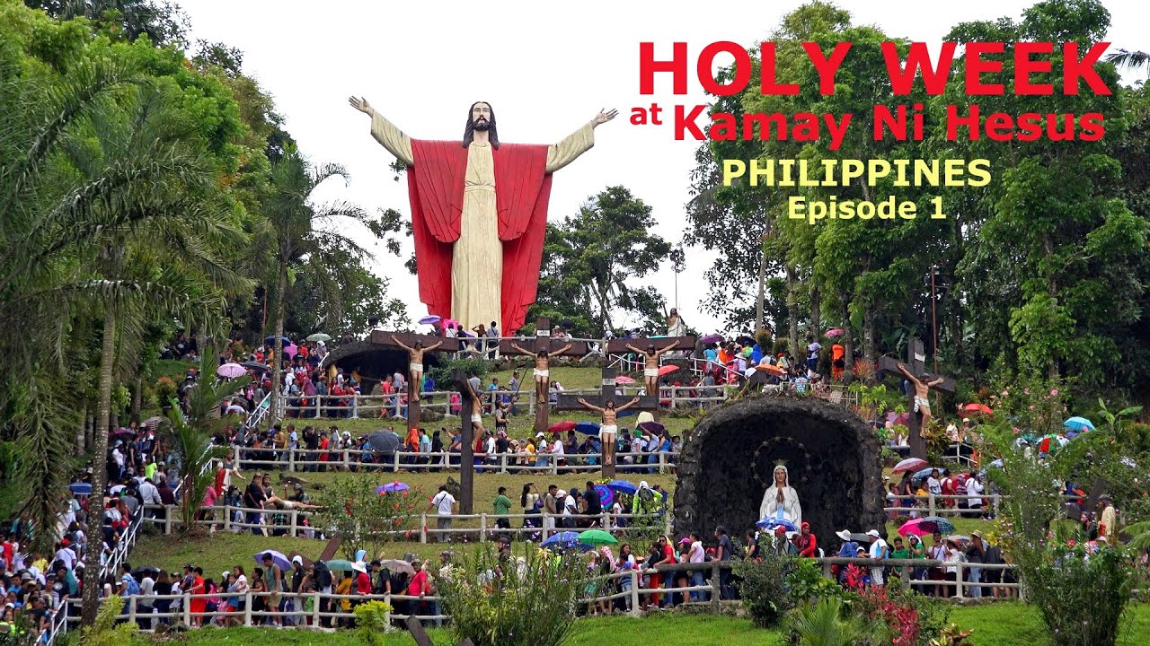 Holy Week at Kamay Ni Hesus (Hands of Jesus) Philippines Episode 1