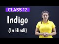 Indigo class 12 in hindi  class 12 indigo summary in hindi  with notes