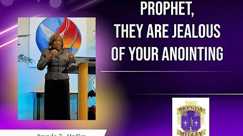 Prophet, They are Jealous of Your Anointing