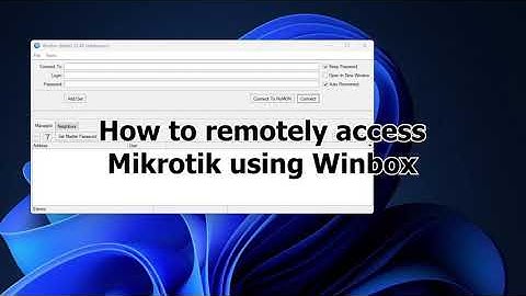 How to remotely access MikroTik using Winbox