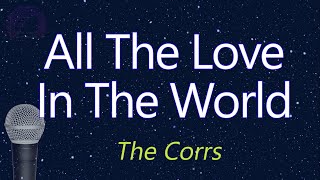 All The Love In The World - The Corrs (KARAOKE VERSION)
