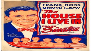 The House I Live In (1945) - short movie starring Frank Sinatra