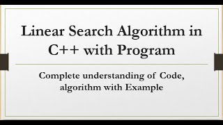 Linear Searching Algorithm in Data Structures | C++ Program to Implement Linear Search Algorithm