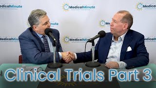 The Medical Minute - Ep. #13 - Clinical Trials Part 3