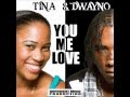 Dwayno ft tina  you me love preview djfoody xxclusive