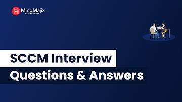 Top 100 SCCM Interview Questions and Answers 2025 | SCCM Interview Prep | SCCM FAQs | MindMajix