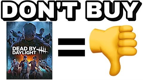 Why You SHOULDN'T Buy DBD