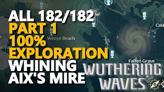 Whining Aixs Mire 100% Exploration Wuthering Waves All Chests PART 1