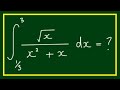 Evaluating the Integral ∫ sqrt(x) / x^2 + x dx on the interval [1/3, 3]