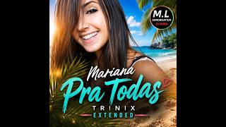 Mariana - Pra Tosa  (trinix extended).