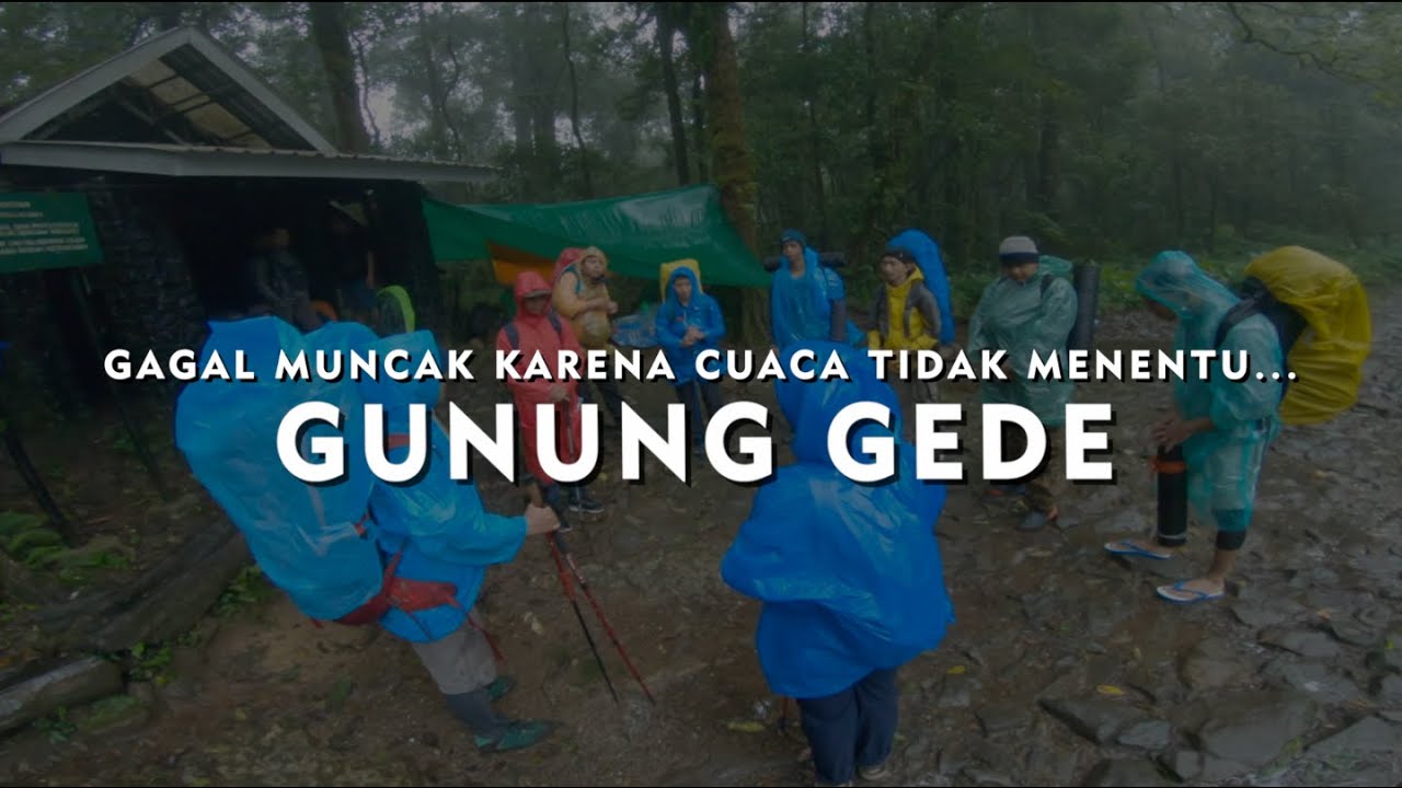 Muncak GAGAL MUNCAK !!! DIHUJANI SEPANJANG TREK PENDAKIAN GUNUNG GEDE - YouTube