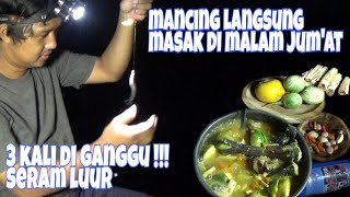 mancing ikan baung langsung masak di malam jumat, Menu sayur asama, SERAM !!!