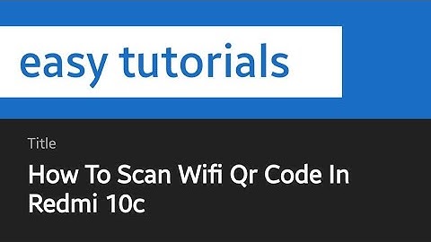 How To Scan Wifi Qr Code In Redmi 10c