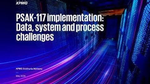 Penerapan PSAK 117 tentang Kontrak Asuransi: Tantangan dan Peluang