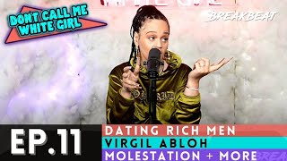 DCMWG Talks Dating Rich Men, Virgil Abloh, Molestation + More - Ep11. \