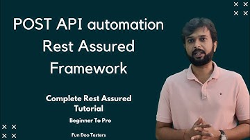 Rest assured API automation framework  - How to automate HTTP Post request using RestAssured